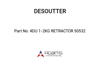 4DU 1-2KG RETRACTOR 50532