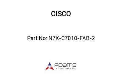 N7K-C7010-FAB-2