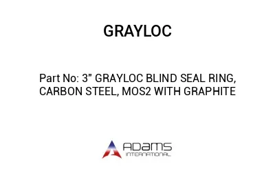 3" GRAYLOC BLIND SEAL RING, CARBON STEEL, MOS2 WITH GRAPHITE