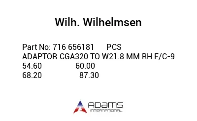 716 656181      PCS      ADAPTOR CGA320 TO W21.8 MM RH F/C-9                              54.60                 60.00                 68.20                   87.30