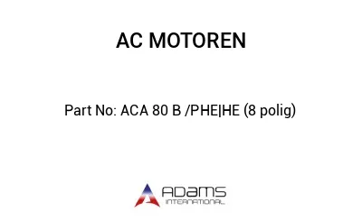 ACA 80 B /PHE|HE (8 polig)