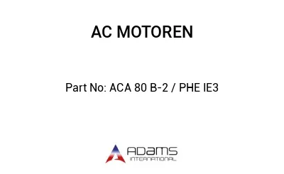 ACA 80 B-2 / PHE IE3