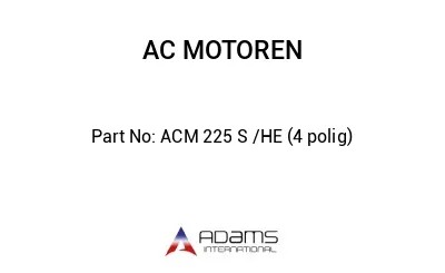 ACM 225 S /HE (4 polig)