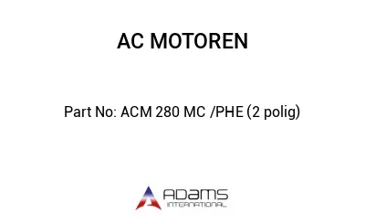 ACM 280 MC /PHE (2 polig)