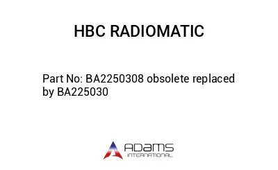 BA2250308 obsolete replaced by BA225030