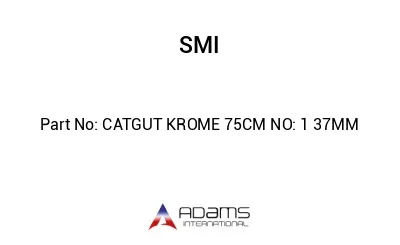 CATGUT KROME 75CM NO: 1 37MM