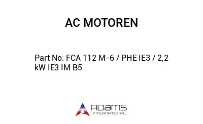 FCA 112 M-6 / PHE IE3 / 2,2  kW IE3 IM B5