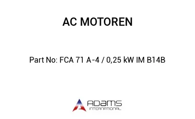 FCA 71 A-4 / 0,25 kW IM B14B