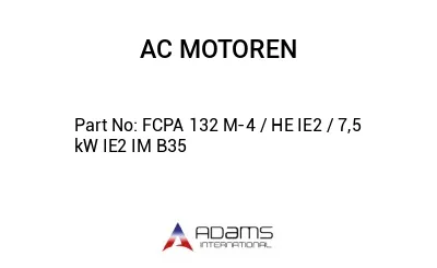 FCPA 132 M-4 / HE IE2 / 7,5 kW IE2 IM B35