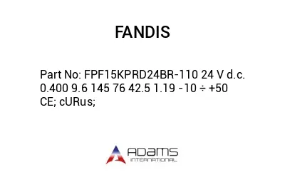 FPF15KPRD24BR-110 24 V d.c. 0.400 9.6 145 76 42.5 1.19 -10 ÷ +50 CE; cURus;