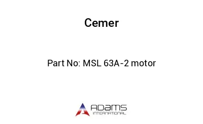 MSL 63A-2 motor