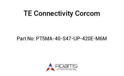 PT5MA-40-S47-UP-420E-M6M