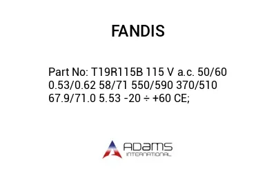 T19R115B 115 V a.c. 50/60 0.53/0.62 58/71 550/590 370/510 67.9/71.0 5.53 -20 ÷ +60 CE;