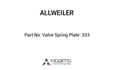 Valve Spring Plate  333